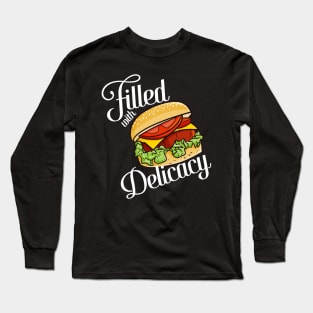 Hamburger - Filled with Delicacy Long Sleeve T-Shirt